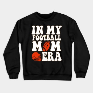 In My Football Mom Era Crewneck Sweatshirt